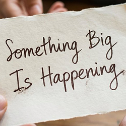 Something Big Is Happening